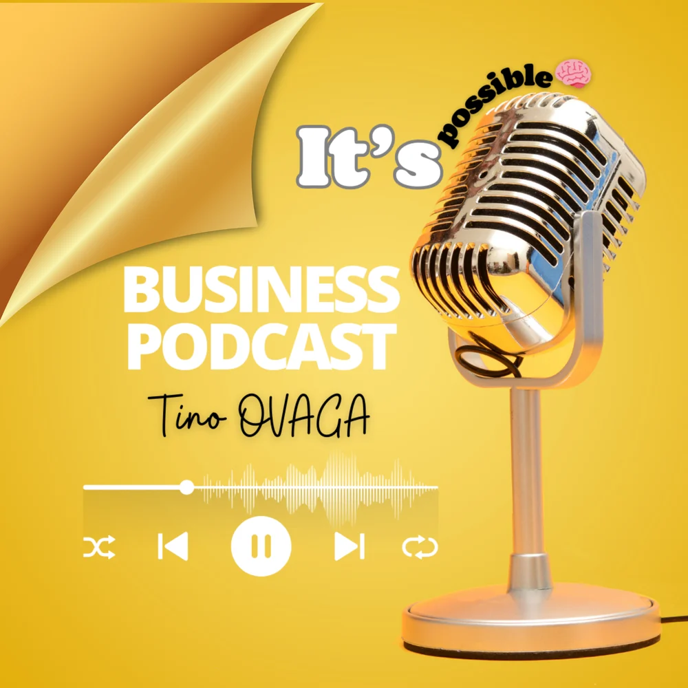 Visuel du podcast It's Possible, business podcast de Tino Ovaga
